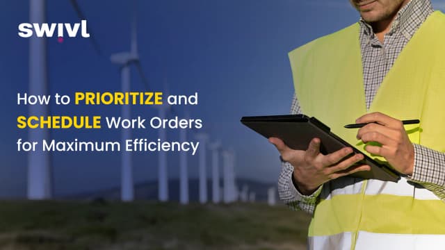 How to Prioritize and Schedule Work Orders for Maximum Efficiency