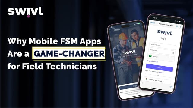 Why Mobile FSM Apps Are a Game-Changer for Field Technicians